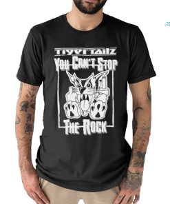 you can't stop the rock shirt