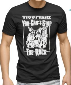 you can't stop the rock shirt
