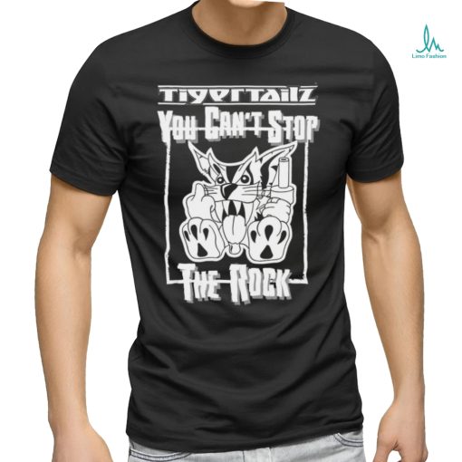you can’t stop the rock shirt