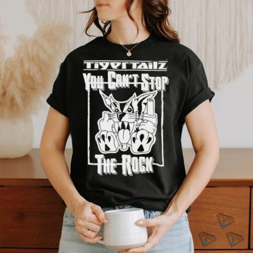 you can’t stop the rock shirt