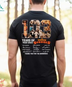 103 Years Of 1920 – 2023 The Three Stooges Signed Thank You For The Memories T Shirt
