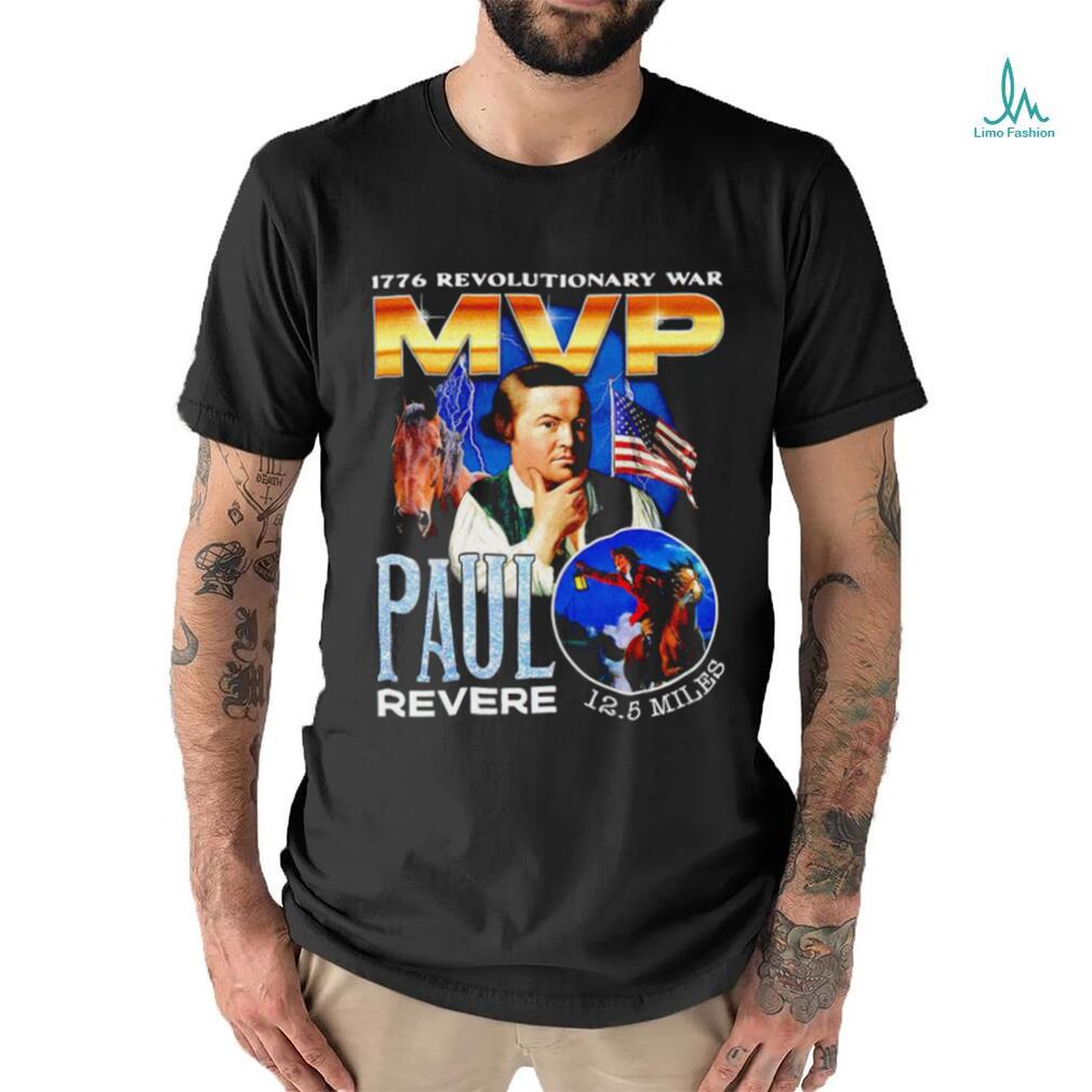 1776 Revolutionary War MVP Paul Revere 12.5 Miles retro art shirt 1776 Revolutionary War MVP Paul Revere 12.5 Miles retro art shirt