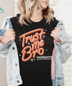 2023 Trust me bro warranty 2023 T Shirt