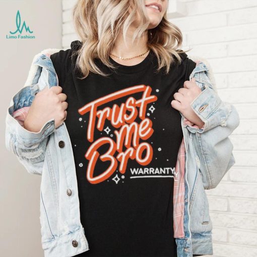 2023 Trust me bro warranty 2023 T Shirt