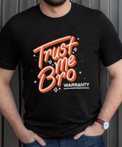 2023 Trust me bro warranty 2023 T Shirt