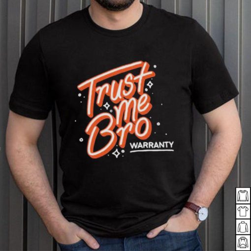 2023 Trust me bro warranty 2023 T Shirt