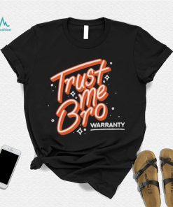 2023 Trust me bro warranty 2023 T Shirt