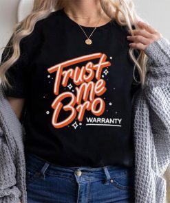 2023 Trust me bro warranty 2023 T Shirt