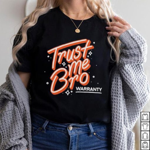 2023 Trust me bro warranty 2023 T Shirt