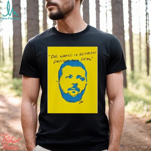 2023 the choice is between freedom and fear shirt