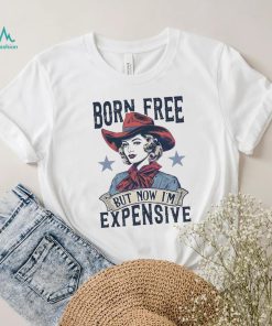 4th Of July Born Free But Now Im Expensive retro shirt