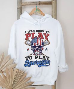 4th Of July Lacrosse Shirt Born To Play Lacrosse T shirt