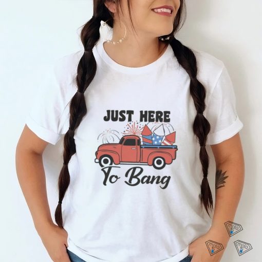 4th of July Patriotic shirt for women and man Just Here To Bang Tee Stars Stripes Top USA 4th of July T shirt