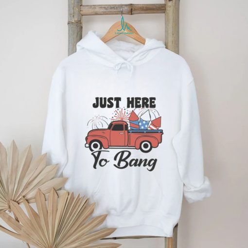 4th of July Patriotic shirt for women and man Just Here To Bang Tee Stars Stripes Top USA 4th of July T shirt