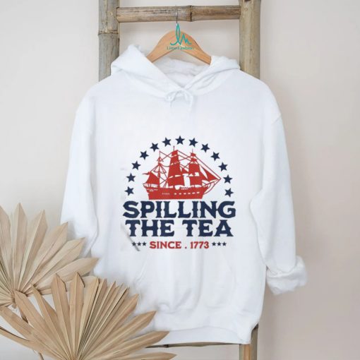 4th of july spilling the tea since 1773 fourth of july shirt Shirt