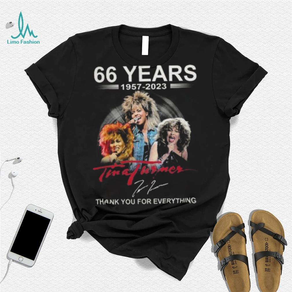 66 Years 1957 2023 Tina Turner Thank You For Everything T Shirt 66 Years 1957 2023 Tina Turner Thank You For Everything T Shirt