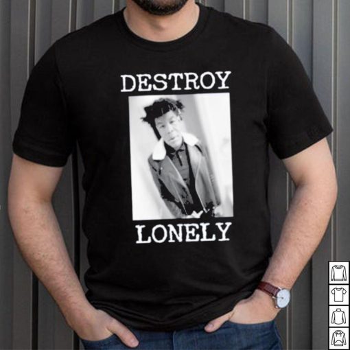 90s Design Destroy Lonely Shirt