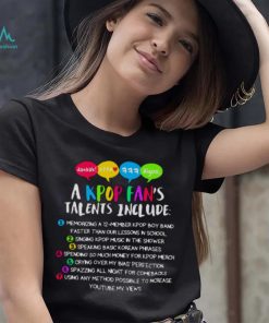 A KPOP FAN’S TALENTS SHIRT