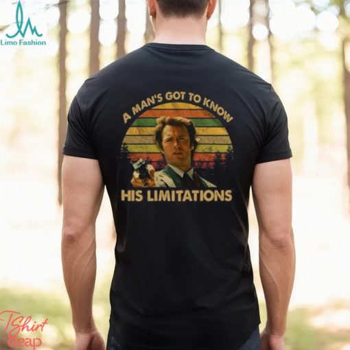 A Man’s Got To Know His Limitations Clint Eastwood T Shirt