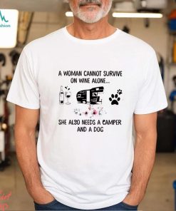 A Woman Cannot Survive On Wine Alone She Also Needs A Camper And A Dog Classic T Shirt