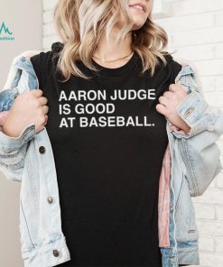 AARON JUDGE IS GOOD AT BASEBALL.