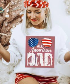 All American Dad 4th Of July shirt,hoodie, tanktop, sweater, longsleeve tee