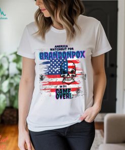 America watch out for Brandon Pox a Funny Anti Biden T Shir T Shirt