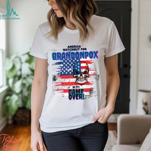 America watch out for Brandon Pox a Funny Anti Biden T Shir T Shirt