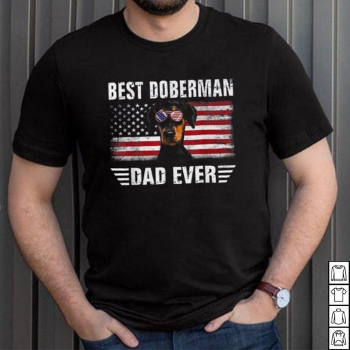 American Flag Best Doberman Dad Ever Dog Dad Shirt