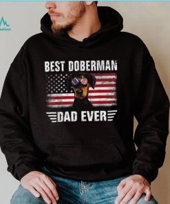 American Flag Best Doberman Dad Ever Dog Dad Shirt