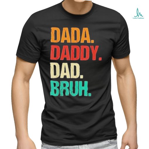 Awesome dada daddy dad bruh 2023 shirt