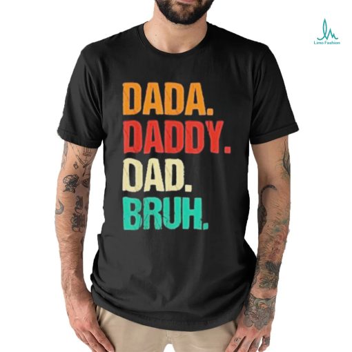 Awesome dada daddy dad bruh 2023 shirt