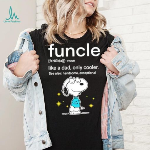 Awesome funcle Snoopy like a Dad only cooler shirt