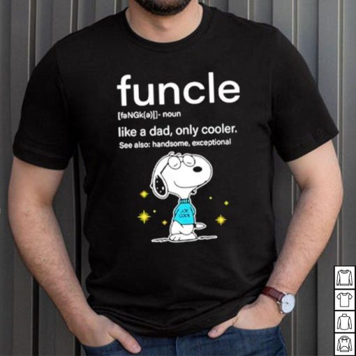 Awesome funcle Snoopy like a Dad only cooler shirt