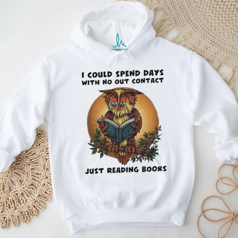 Awesome owl I could spend days with no out contact just reading books shirt Awesome owl I could spend days with no out contact just reading books shirt