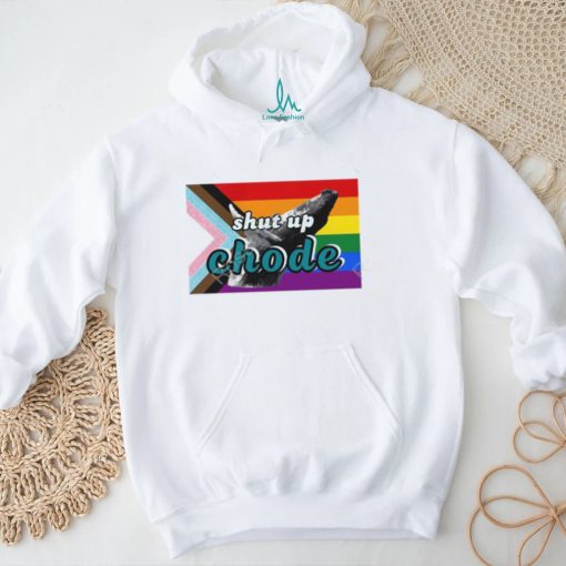 Awhalefact Shut Up Chode Pride T Shirt
