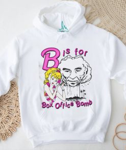 B Is For Box Office Bomb shirt