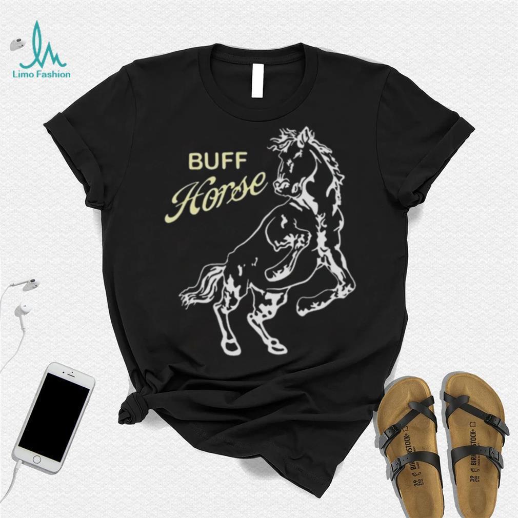 BIG BUFF HORSE T SHIRT BIG BUFF HORSE T SHIRT