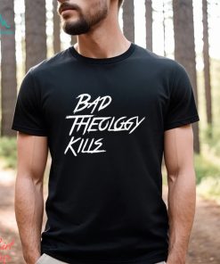 Bad theology skills text 2023 shirt