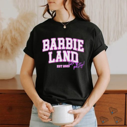 Barbie Land Est 2023 shirt