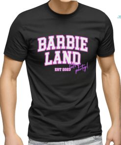 Barbie Land Est 2023 shirt