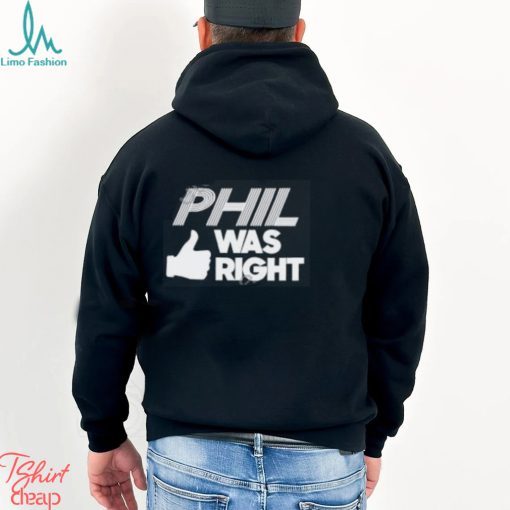 Barstool Sports Pardon My Take Merch Phil Was Right Sweatshirt