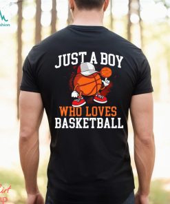 Basketball T shirt, Just A Boy Who Loves Basketball