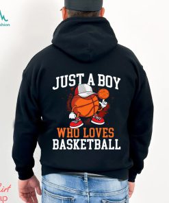 Basketball T shirt, Just A Boy Who Loves Basketball