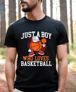 Basketball T shirt, Just A Boy Who Loves Basketball