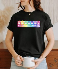 Be Proud be you LGBT Pride shirt