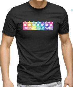 Be Proud be you LGBT Pride shirt