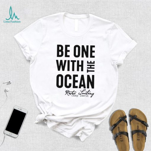 Be one with the ocean retro sailing camp david shirt