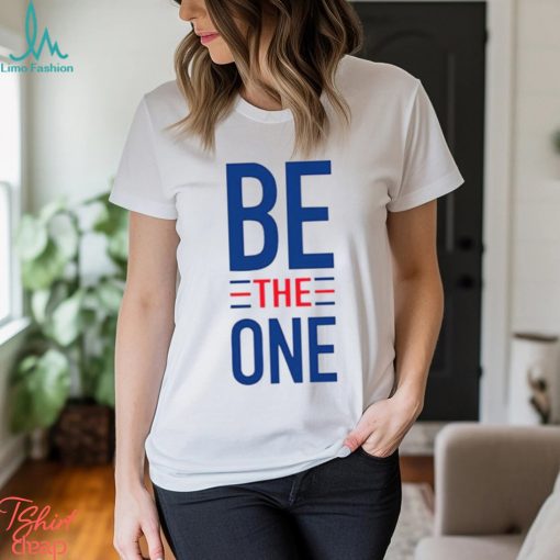 Be the one Shirt