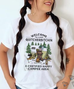 Bear Welcome To Camping Quitcherbitchin A Certified Happy Camper Area Shirt